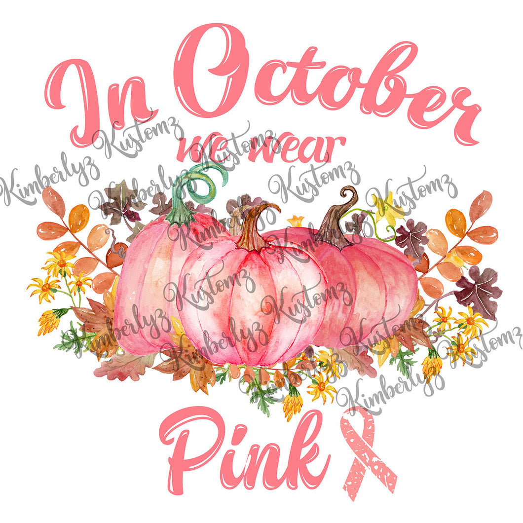 In October We Wear Pink Sublimation Transfer